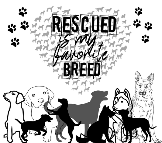 Rescued Is My Favorite Breed